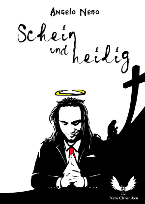 Schein und heilig von Nero,  Angelo