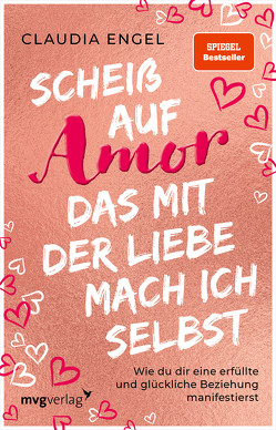 Scheiß auf Amor, das mit der Liebe mach ich selbst von Engel,  Claudia