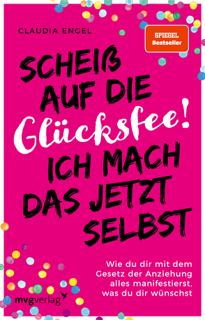 Scheiß auf die Glücksfee! Ich mach das jetzt selbst von Engel,  Claudia