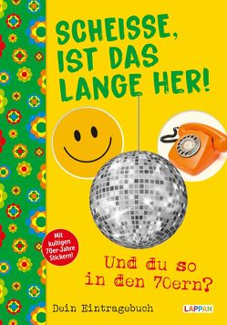 Scheiße, ist das lange her!: Und du so in den 70ern?: Zum Ausfüllen, Lachen und Erinnern von Kernbach,  Michael