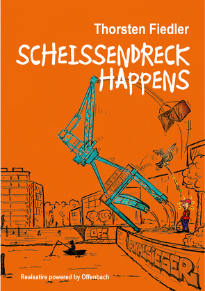 Scheissendreck Happens von Fiedler,  Thorsten