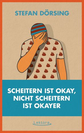 Scheitern ist okay, nicht scheitern ist okayer von Dörsing,  Stefan