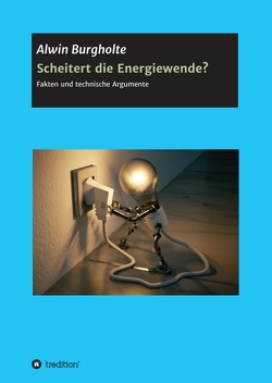 Scheitert die Energiewende? von Burgholte,  Alwin