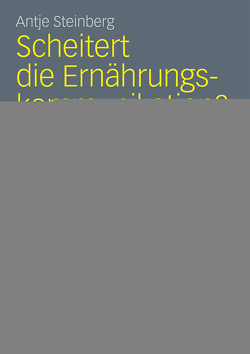 Scheitert die Ernährungskommunikation? von Steinberg,  Antje