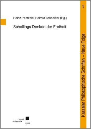 Schellings Denken der Freiheit von Paetzold,  Heinz, Schneider,  Helmut