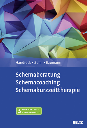 Schemaberatung, Schemacoaching, Schemakurzzeittherapie von Baumann,  Maike, Handrock,  Anke, Zahn,  Claudia Anna