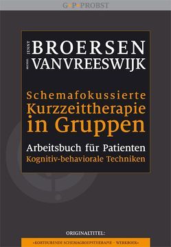 Schemafokussierte Kurzzeittherapie in Gruppen von Broersen,  Jenny, Höhr,  Hildegard, Kierdorf,  Theo, Vreeswijk,  Michiel van