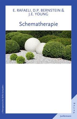 Schematherapie von Bernstein,  David P., Plata,  Guido, Rafaeli,  Eshkol, Young,  Jeffrey E.