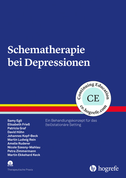 Schematherapie bei Depressionen von Egli,  Samy, Frieß,  Elisabeth, Graf,  Patricia, Höhn,  David, Keck,  Martin Ekkehard, Kopf-Beck,  Johannes, Rein,  Martin Ludwig, Ruderer,  Amelie, Szesny-Mahlau,  Nicole, Zimmermann,  Petra