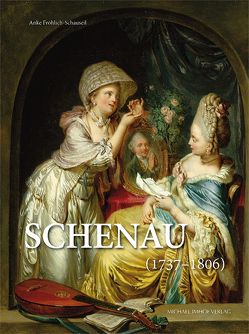 Schenau (1737–1806) von Fröhlich-Schauseil,  Anke