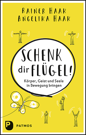 Schenk dir Flügel! von Haak,  Angelika, Haak,  Rainer