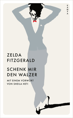 Schenk mir den Walzer von Eichholz,  Anita, Fitzgerald,  Zelda, Heti,  Sheila