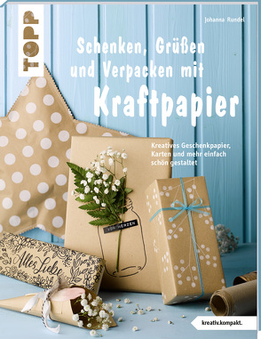 Schenken, Grüßen und Verpacken mit Kraftpapier (kreativ.kompakt) von Rundel,  Johanna