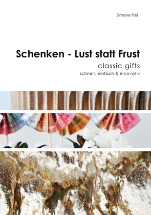 Schenken – Lust statt Frust von Frei,  Simone