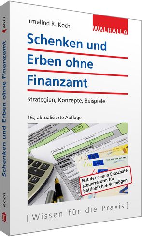 Schenken und Erben ohne Finanzamt von Koch,  Irmelind R.