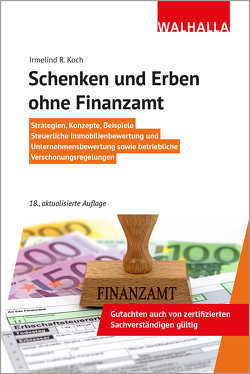 Schenken und Erben ohne Finanzamt von Koch,  Irmelind R.