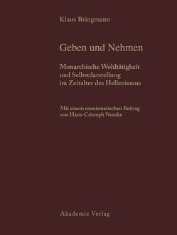 Schenkungen hellenistischer Herrscher an griechische Städte und Heiligtümer / Historische und archäologische Auswertung von Bringmann,  Klaus, Schmidt-Dounas,  Barbara