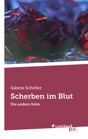 Scherben im Blut von Scheller,  Sabine