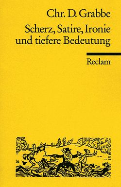 Scherz, Satire, Ironie und tiefere Bedeutung von Bergmann,  Alfred, Grabbe,  Christian D