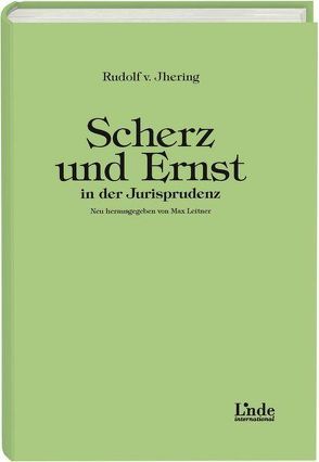 Scherz und Ernst in der Jurisprudenz von Jhering,  Rudolf, Leitner,  Max