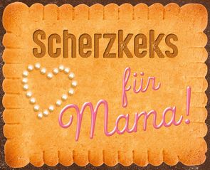 Scherzkeks für Mama von Hurzlmeier,  Rudi