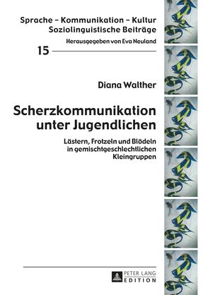 Scherzkommunikation unter Jugendlichen von Walther,  Diana