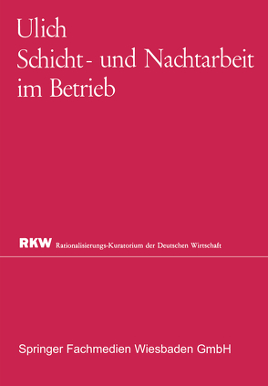 Schicht- und Nachtarbeit im Betrieb von Ulich,  Eberhard