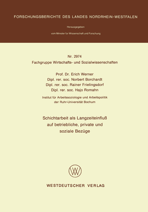 Schichtarbeit als Langzeiteinfluß auf betriebliche, private und soziale Bezüge von Werner,  Erich