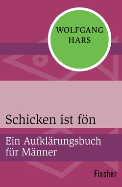 Schicken ist fön von Hars,  Wolfgang