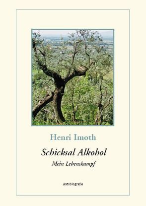 Schicksal Alkohol von Imoth,  Henri