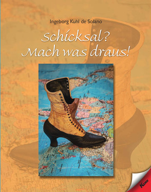 Schicksal? Mach was draus! von Kuhl de Solano,  Ingeborg