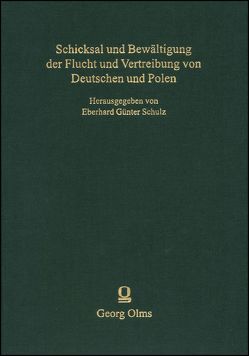 Schicksal und Bewältigung der Flucht und Vertreibung von Deutschen und Polen von Schulz,  Eberhard Günter