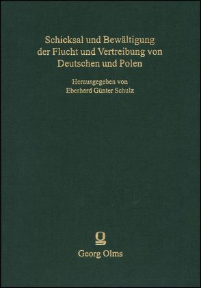 Schicksal und Bewältigung der Flucht und Vertreibung von Deutschen und Polen von Schulz,  Eberhard Günter