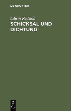 Schicksal und Dichtung von Redslob,  Edwin, Schmidt,  Wieland