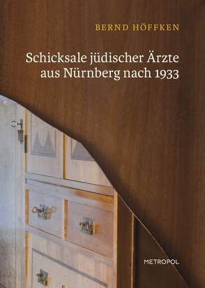 Schicksale jüdischer Ärzte aus Nürnberg nach 1933 von Höffken,  Bernd