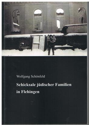 Schicksale jüdischer Familien in Flehingen von Schönfeld,  Wolfgang