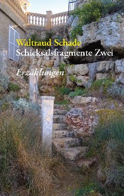 Schicksalsfragmente Zwei von Schade,  Waltraud