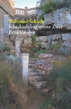 Schicksalsfragmente Zwei von Schade,  Waltraud