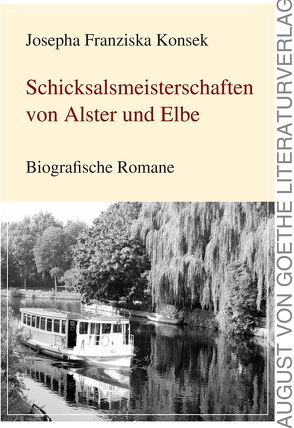 Schicksalsmeisterschaften von Alster und Elbe von Konsek,  Josepha Franziska