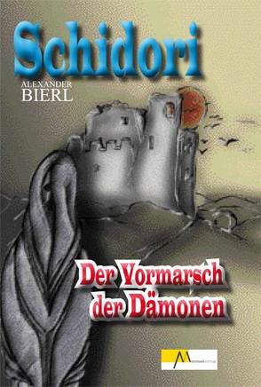 Schidori – Der Vormarsch der Dämonen von Bierl,  Alexander, Friedl,  Stefanie