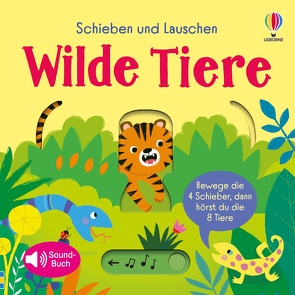 Schieben und Lauschen: Wilde Tiere von Busby,  Ailie, Taplin,  Sam