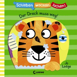 Schieben, Wackeln, Lachen! – Der Dreck muss weg! von Lodge,  Jo, Weber,  Susanne