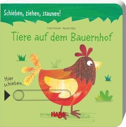 Schieben, ziehen, staunen! Tiere auf dem Bauernhof von Elliot,  Rachel, Fennell,  Clare, Storch,  Imke