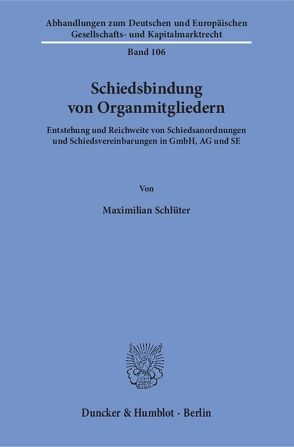 Schiedsbindung von Organmitgliedern. von Schlüter,  Maximilian