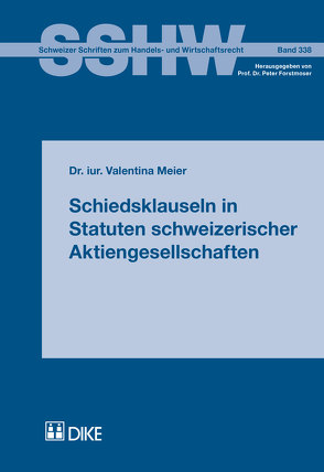 Schiedsklauseln in Statuten schweizerischer Aktiengesellschaften von Meier,  Valentina