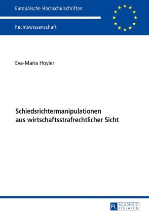 Schiedsrichtermanipulationen aus wirtschaftsstrafrechtlicher Sicht von Hoyler,  Eva-Maria