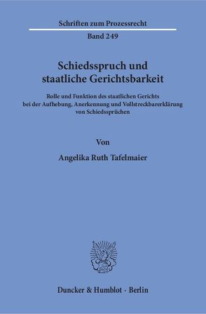 Schiedsspruch und staatliche Gerichtsbarkeit. von Tafelmaier,  Angelika Ruth