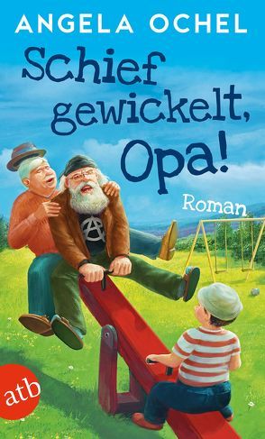 Schief gewickelt, Opa! von Ochel,  Angela