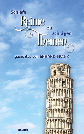 Schiefe Reime zu schrägen Themen von Spank,  Erhard