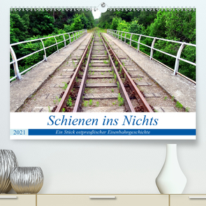 Schienen ins Nichts – Ein Stück ostpreußischer Eisenbahngeschichte (Premium, hochwertiger DIN A2 Wandkalender 2021, Kunstdruck in Hochglanz) von von Loewis of Menar,  Henning